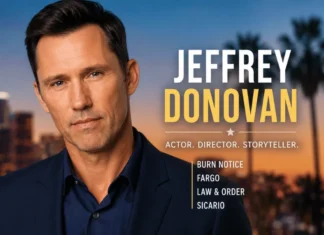 Jeffrey Donovan: A Complete Guide to His Age, Acting Career, Burn Notice Legacy, Family Life, Net Worth & 2026 Projects Jeffrey Donovan